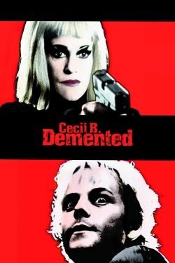 Watch Cecil B. Demented Movies Online Free