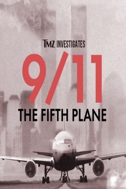 Watch TMZ Investigates: 9/11: THE FIFTH PLANE Movies Online Free