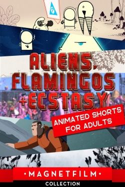 Watch Aliens, Flamingos & Ecstasy - Animated Shorts for Adults Movies Online Free