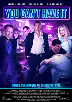 Watch You Can't Have It Movies Online Free