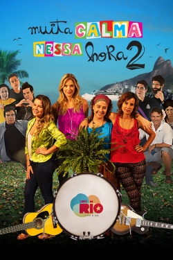 Watch Muita Calma Nessa Hora 2 Movies Online Free