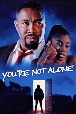 Watch You're Not Alone Movies Online Free