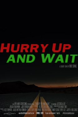 Watch Hurry Up and Wait Movies Online Free