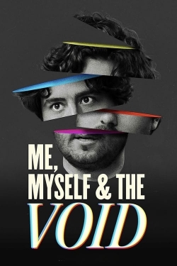 Watch Me, Myself & The Void Movies Online Free