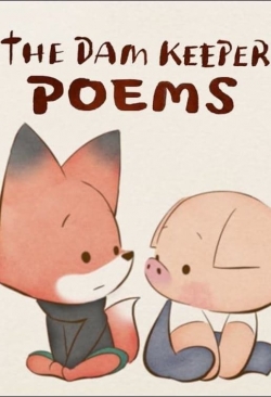 Watch Pig: The Dam Keeper Poems Movies Online Free