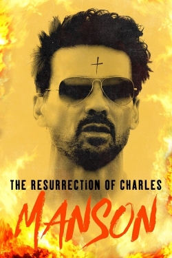 Watch The Resurrection of Charles Manson Movies Online Free