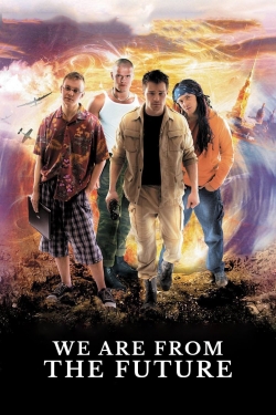 Watch We Are From The Future Movies Online Free