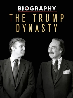 Watch Biography: The Trump Dynasty Movies Online Free