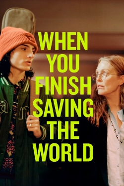 Watch When You Finish Saving The World Movies Online Free