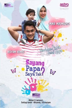 Watch Sayang Papa Saya Tak Movies Online Free