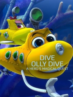 Watch Dive Olly Dive: A Hero's Magical Quest Movies Online Free