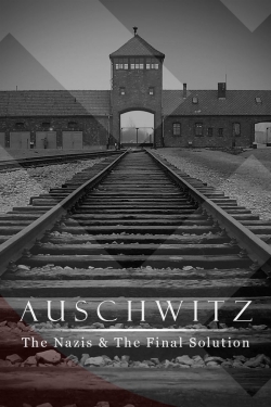 Watch Auschwitz: The Nazis and the Final Solution Movies Online Free