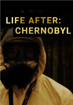 Watch Life After: Chernobyl Movies Online Free