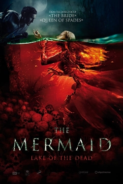 Watch The Mermaid: Lake of the Dead Movies Online Free