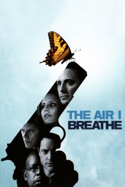 Watch The Air I Breathe Movies Online Free