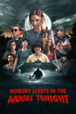 Watch Nobody Sleeps in the Woods Tonight Movies Online Free