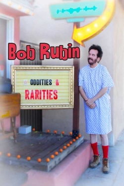 Watch Bob Rubin: Oddities and Rarities Movies Online Free