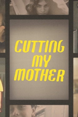 Watch Cutting My Mother Movies Online Free