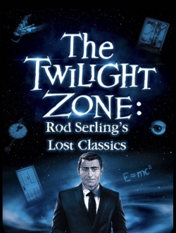 Watch Twilight Zone: Rod Serling's Lost Classics Movies Online Free