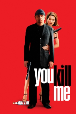 Watch You Kill Me Movies Online Free