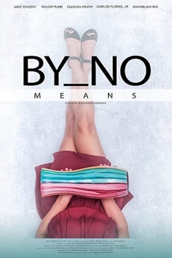 Watch By No Means Movies Online Free