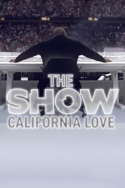 Watch THE SHOW: California Love Movies Online Free