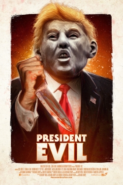 Watch President Evil Movies Online Free