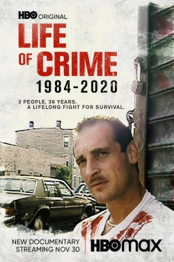 Watch Life of Crime: 1984-2020 Movies Online Free