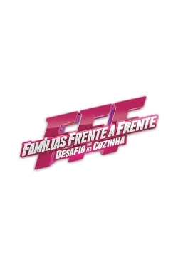 Watch Famílias Frente a Frente - Desafio na Cozinha Movies Online Free