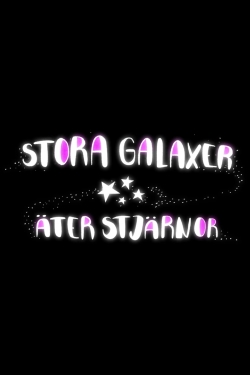 Watch Stora galaxer äter stjärnor Movies Online Free