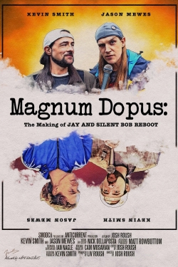 Watch Magnum Dopus: The Making of Jay and Silent Bob Reboot Movies Online Free