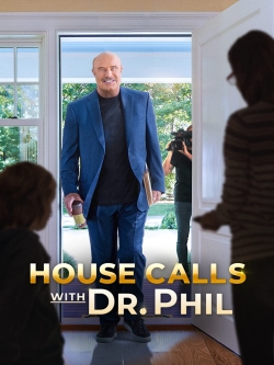 Watch House Calls with Dr Phil Movies Online Free