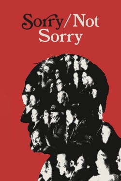 Watch Sorry/Not Sorry Movies Online Free