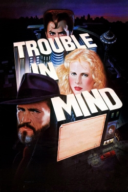 Watch Trouble in Mind Movies Online Free