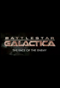 Watch Battlestar Galactica: The Face of the Enemy Movies Online Free