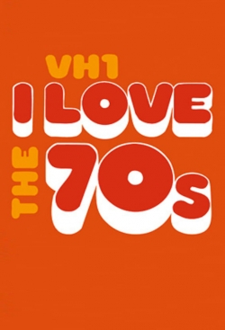 Watch I Love the '70s Movies Online Free