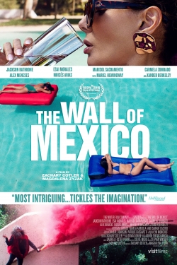 Watch The Wall of Mexico Movies Online Free