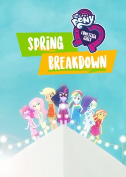 Watch My Little Pony: Equestria Girls - Spring Breakdown Movies Online Free