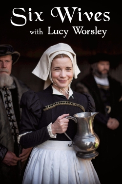 Watch Six Wives with Lucy Worsley Movies Online Free