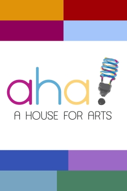 Watch AHA! A House for Arts Movies Online Free