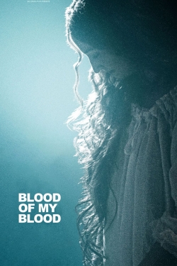 Watch Blood of My Blood Movies Online Free