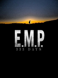 Watch E.M.P. 333 Days Movies Online Free