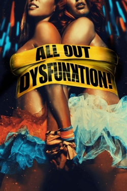 Watch All Out Dysfunktion! Movies Online Free