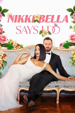 Watch Nikki Bella Says I Do Movies Online Free