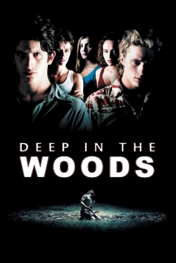 Watch Deep in the Woods Movies Online Free