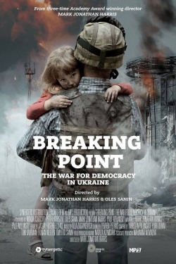 Watch Breaking Point: The War for Democracy in Ukraine Movies Online Free