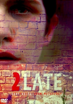 Watch 2Late Movies Online Free