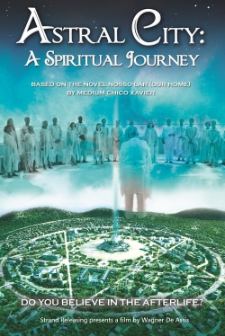 Watch Astral City: A Spiritual Journey Movies Online Free