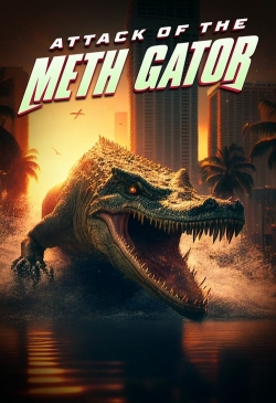 Watch Attack of the Meth Gator Movies Online Free