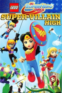 Watch LEGO DC Super Hero Girls: Super-Villain High Movies Online Free